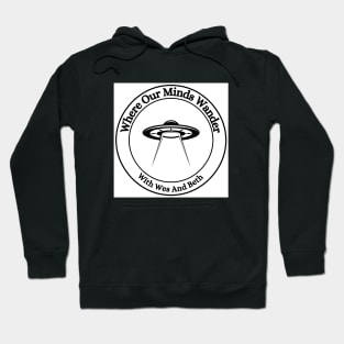 Where Our Minds Wander Podcast Large Chest logo UFO Hoodie